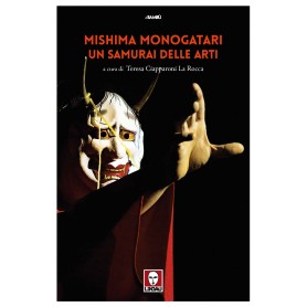 Mishima Monogatari. Un samurai delle arti – a cura di Teresa Ciapparoni La Rocca – Edizioni Lindau