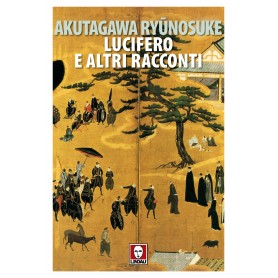 Lucifero e altri racconti – Ryūnosuke Akutagawa – Edizioni Lindau