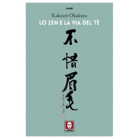 Lo Zen e la via del tè – Okakura Kakuzō – Edizioni Lindau