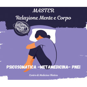MASTER IN RELAZIONE MENTE E CORPO  PSICOSOMATICA - METAMEDICINA  - PNEI